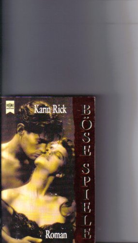 Böse Spiele : Roman. Heyne-Bücher / 1 / Heyne allgemeine Reihe ; Nr. 8783 - Rick, Karin