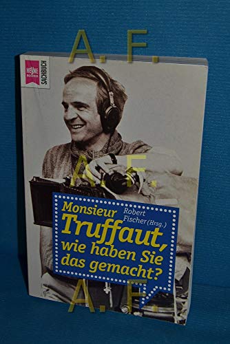 9783453065246: Monsieur Truffaut, wie haben Sie das gemacht?