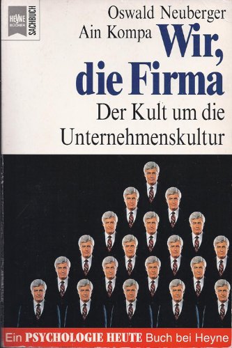 Stock image for Wir, die Firma. Der Kult um die Unternehmenskultur. Heyne-Sachbuch Nr. 5006. Ein Psychologie-heute-Buch for sale by ralfs-buecherkiste