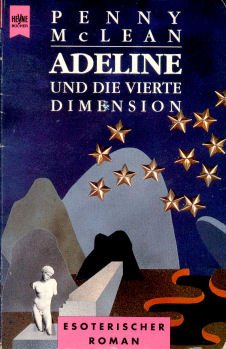 Adeline und die vierte Dimension. Esoterischer Roman. - McLean, Penny