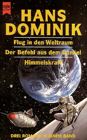 Beispielbild fr Flug in den Weltraum - Der Befehl aus dem Dunkel - Himmelskraft. Drei Romane in einem Band zum Verkauf von medimops