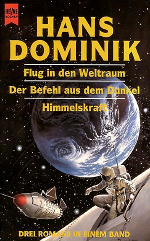 Stock image for Flug in den Weltraum - Der Befehl aus dem Dunkel - Himmelskraft. Drei Romane in einem Band for sale by medimops