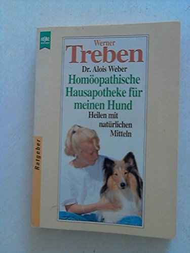 Beispielbild fr Die homopathische Hausapotheke fr meinen Hund. Heilen mit natrlichen Mitteln. zum Verkauf von medimops