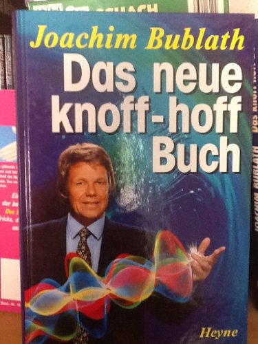 Das neue Knoff-hoff Buch - Bublath, Joachim