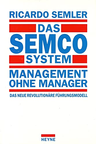 Beispielbild fr Das Semco System: Management ohne Manager. Das neue revolutionre Fhrungsmodell zum Verkauf von medimops