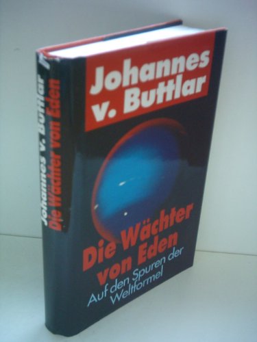 Die Wächter von Eden. Auf den Spuren der Weltformel - Das neue Paradies. Terraforming: Die letzte Chance für die Menschheit 2 Bücher - v. Buttlar, Johannes;