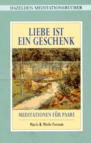 Stock image for Hazelden Meditationsbcher. Liebe ist ein Geschenk. Meditationen fr Paare for sale by medimops