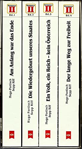 Österreich II. - 4 Bände. Band 1: Am Anfang war das Ende, Band 2: Die Wiedergeburt unseres Staates, Band 3: Ein Volk, ein Reich - kein Österreich, Band 4: Der lange Weg zurück. - Portisch, Hugo und Sepp Riff