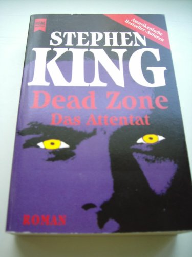 Beispielbild fr Dead Zone. Das Attentat. Roman. (Heyne Allgemeine Reihe (01)) zum Verkauf von Versandantiquariat Felix Mcke