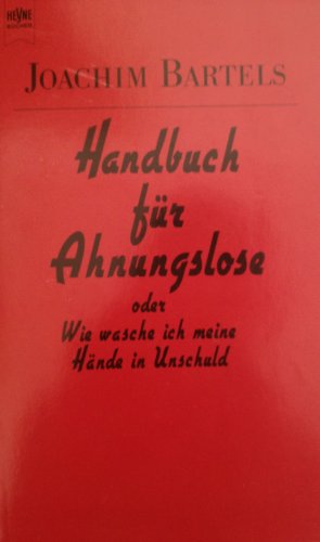 Beispielbild fr Handbuch fr Ahnungslose oder Wie wasche ich meine Hnde in Unschuld zum Verkauf von Versandantiquariat Felix Mcke