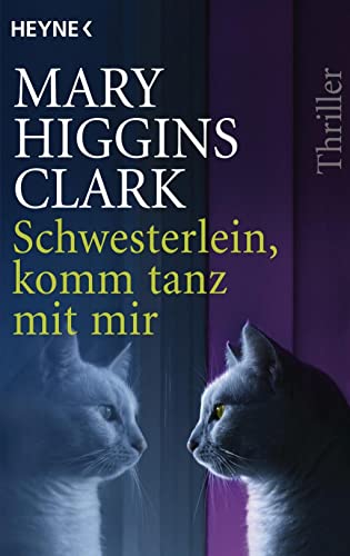 Schwesterlein, komm tanz mit mir : Roman. Aus dem Engl. von Elke vom Scheidt / Heyne-Bücher / 1 / Heyne allgemeine Reihe ; Nr. 8869 - Clark, Mary Higgins