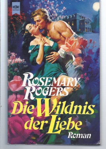 Beispielbild fr Die Wildnis der Liebe. Roman. zum Verkauf von medimops