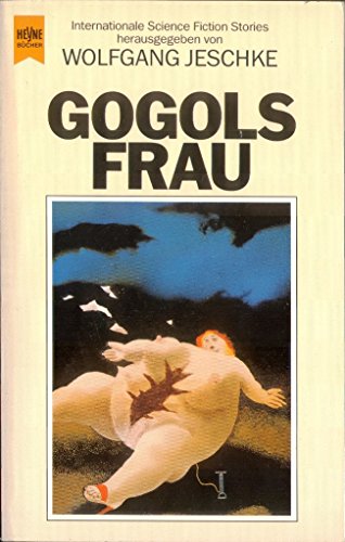 Gogols Frau - Internationale Science Fiction Stories (= Heyne Science Fiction herausgegeben von W...