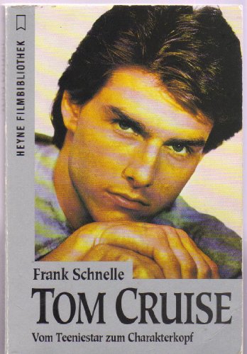 Tom Cruise: seine Filme - sein Leben Heyne-Filmbibliothek , (Nr. 192) - Schnelle, Frank