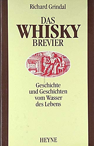 Beispielbild fr Das Whisky- Brevier. Geschichte und Geschichten vom Wasser des Lebens zum Verkauf von medimops