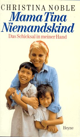 Stock image for Mama Tina Niemandskind. Das Schicksal in meiner Hand. for sale by medimops