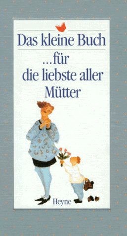 9783453076426: Das kleine Buch . fr die liebste aller Mtter.