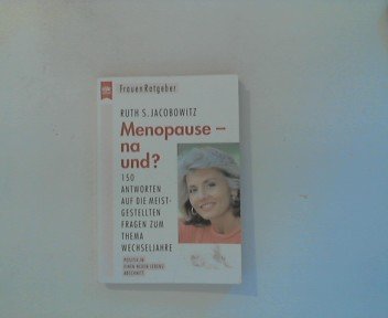 Stock image for Menopause - na und? 150 Antworten auf die meistgestellten Fragen zum Thema Wechseljahre. Positiv in einen neuen Lebensabschnitt. Heyne Frauenratgeber 8/9815. TB for sale by Deichkieker Bcherkiste