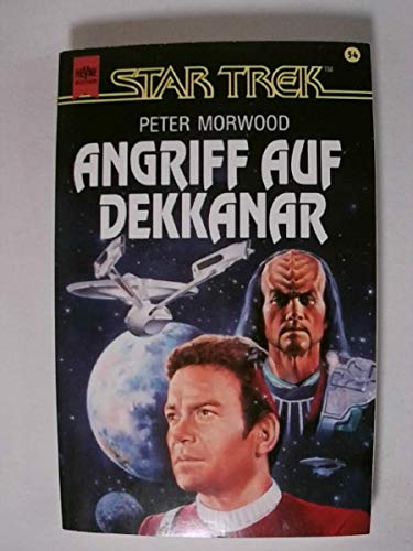 Angriff auf Dekkanar. STAR TREK. - Morwood, Peter