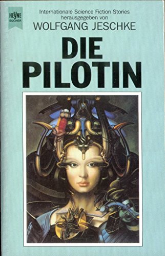 Beispielbild fr Die Pilotin. Internationale Science Fiction Erzhlungen. zum Verkauf von medimops