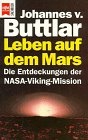 Leben auf dem Mars : die Entdeckungen der NASA-Viking-Mission. Johannes v. Buttlar / Heyne-Bücher / 19 / Heyne-Sachbuch ; Nr. 326 - Buttlar, Johannes von