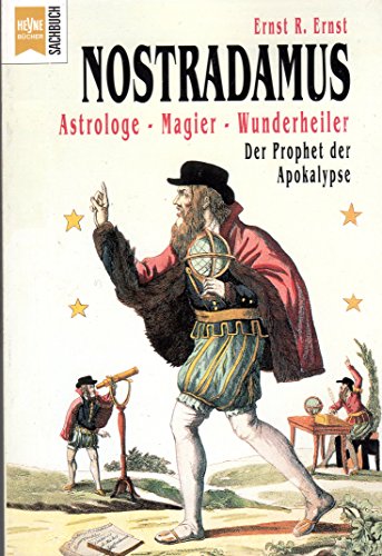 Nostradamus : Astrologe - Magier - Wunderheiler ; [der Prophet der Apokalypse]. Heyne-Bücher / 19 / Heyne-Sachbuch ; 348 - Ernst, Ernst R.