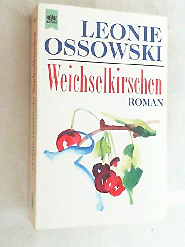 9783453080416: Weichselkirschen (Fiction, Poetry & Drama)