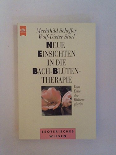 Imagen de archivo de Neue Einsichten in die Bach-Bltentherapie: Vom Erbe der Bltengttin a la venta por medimops