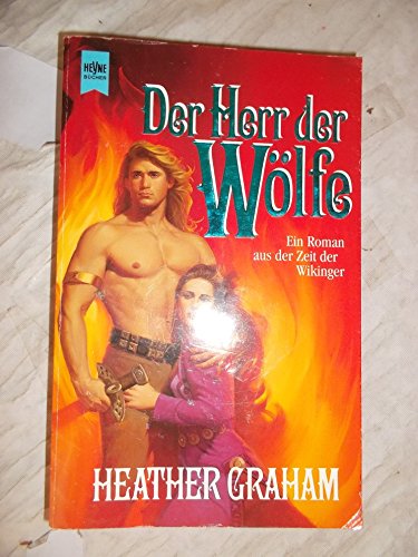 Der Herr der Wölfe : Roman. Heather Graham. [Aus dem Amerikan. übers. von Eva Malsch] / Heyne-Bücher / 4 / Heyne-Romane für 