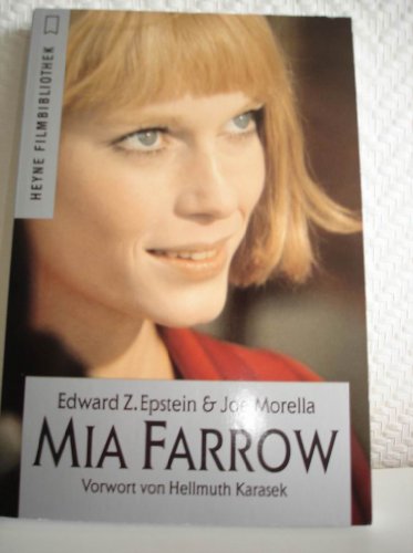 Mia Farrow / Edward Z. Epstein , Joe Morella. Vorw. von Hellmuth Karasek. Aus dem Amerikan. von Heide Sommer und Oivin Ziemer - Epstein, Edward Z., Morella, Joe