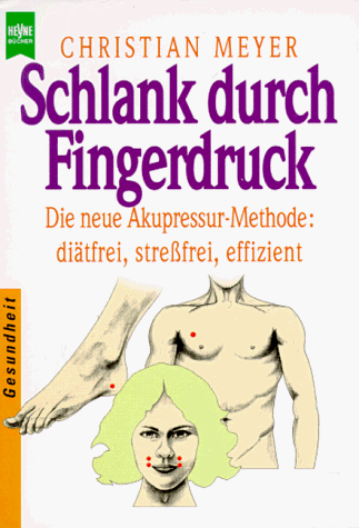 Beispielbild fr Schlank durch Fingerdruck. Die neue Akupressur-Methode ditfrei, strefrei, effizient zum Verkauf von Kultgut