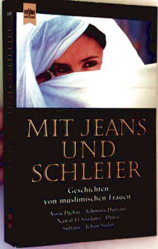 Imagen de archivo de Mit Jeans und Schleier. Geschichten von muslimischen Frauen. a la venta por Versandantiquariat Felix Mcke