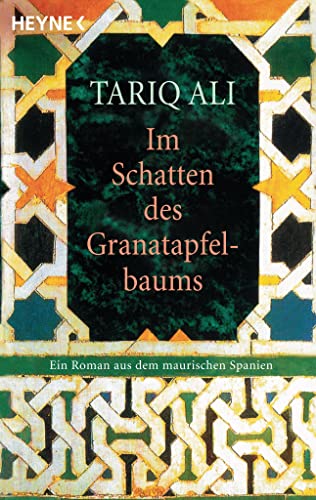 Stock image for Im Schatten des Granatapfelbaums: Ein Roman aus dem maurischen Spanien [Paperback] Tariq Ali and Margarete Längsfeld for sale by tomsshop.eu
