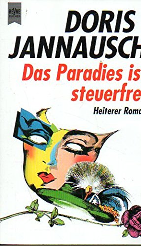Stock image for Das Paradies ist steuerfrei [Perfect Paperback] Jannausch, Doris for sale by tomsshop.eu