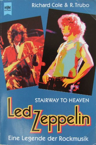 Stock image for Led Zeppelin. Stairway to Heaven. Eine Legende der Rockmusik. for sale by medimops