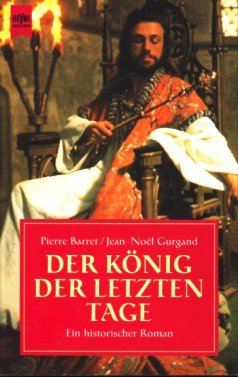 Stock image for Der Knig der letzten Tage. Ein historischer Roman. for sale by medimops