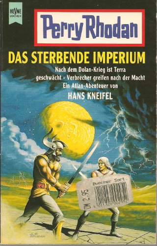 Stock image for Perry Rhodan. Das sterbende Imperium. Ein Atlan- Abenteuer. for sale by medimops