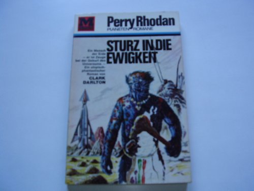 Imagen de archivo de Perry Rhodan. Sturz in die Ewigkeit. Ein phantastischer Roman. a la venta por medimops