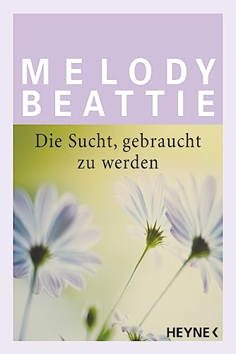 Die Sucht, gebraucht zu werden. (9783453085206) by Beattie, Melody