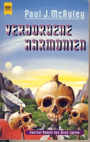 Verbotene Harmonien. : . Roman des Alien-Zyklus; Teil: 2., Heyne-Bücher / 6 / Heyne-Science-fiction & Fantasy ; Bd. 5307 : Science-fiction - McAuley, Paul J.