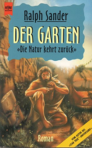 Stock image for Der Garten. Die Natur kehrt zurck. Science Fiction-Roman. TB for sale by Deichkieker Bcherkiste