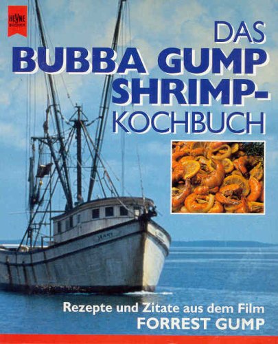 9783453086647: Das Bubba Gump Shrimp Kochbuch. Rezepte und Zitate aus dem Film Forrest Gump