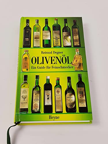Olivenöl. Ein Guide für Feinschmecker - Rotraud Degner