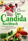 Beispielbild fr Das Candida- Kochbuch. Durch richtige Ernhrung Pilzerkrankungen heilen. zum Verkauf von medimops