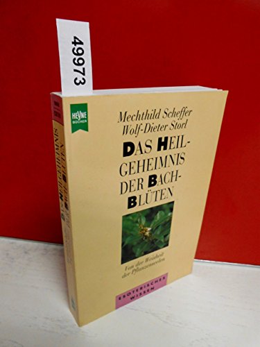 Scheffer, Mechthild: Die Seelenpflanzen des Edward Bach; Teil: Teil 2., Das Heilgeheimnis der Bach-Blüten : von der Weisheit der Pflanzenseelen. Heyne-Bücher / 8 / Heyne-Ratgeber ; Nr. 9659. - Scheffler, Mechthild. und Wolf-Dieter. Storl