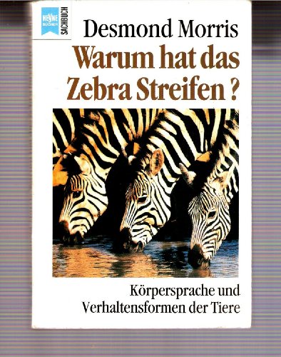 Warum hat das Zebra Streifen. Körpersprache und Verhaltensformen der Tiere