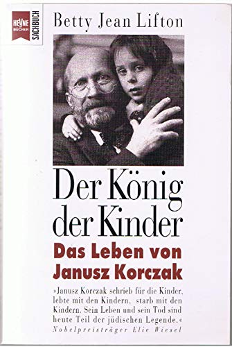 Beispielbild fr Der Knig der Kinder - das Leben des Janusz Korczak zum Verkauf von Storisende Versandbuchhandlung