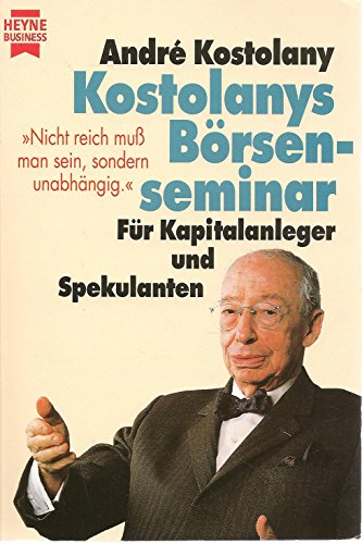 Imagen de archivo de Kostolanys Brsenseminar. Fr Kapitalanleger und Spekulanten. a la venta por medimops