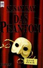 Stock image for Das Phantom - die bisher ungeschriebene Lebensgeschichte des 'Phantoms der Oper' for sale by Storisende Versandbuchhandlung