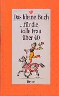 9783453088115: Das kleine Buch fr tolle Frau ber 40